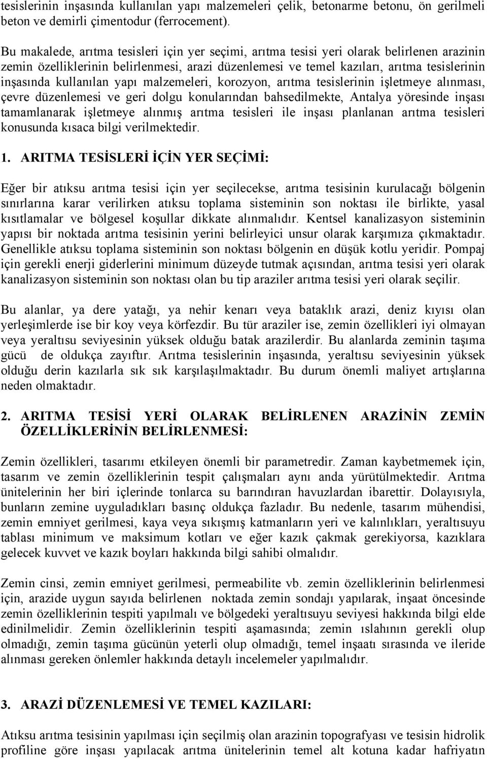 kullanılan yapı malzemeleri, korozyon, arıtma tesislerinin işletmeye alınması, çevre düzenlemesi ve geri dolgu konularından bahsedilmekte, Antalya yöresinde inşası tamamlanarak işletmeye alınmış