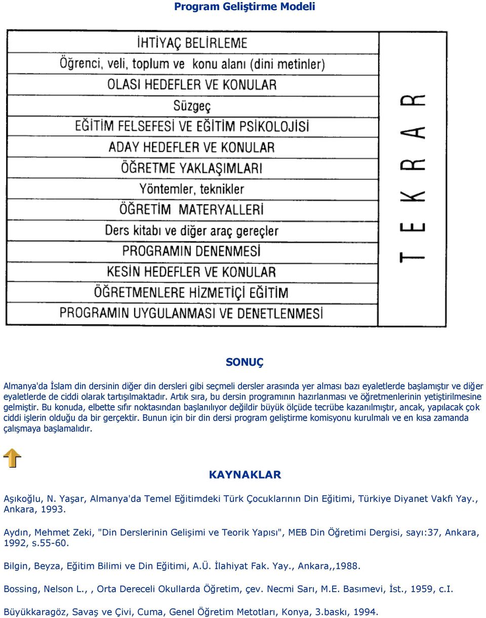 Bu konuda, elbette sıfır noktasından başlanılıyor değildir büyük ölçüde tecrübe kazanılmıştır, ancak, yapılacak çok ciddi işlerin olduğu da bir gerçektir.