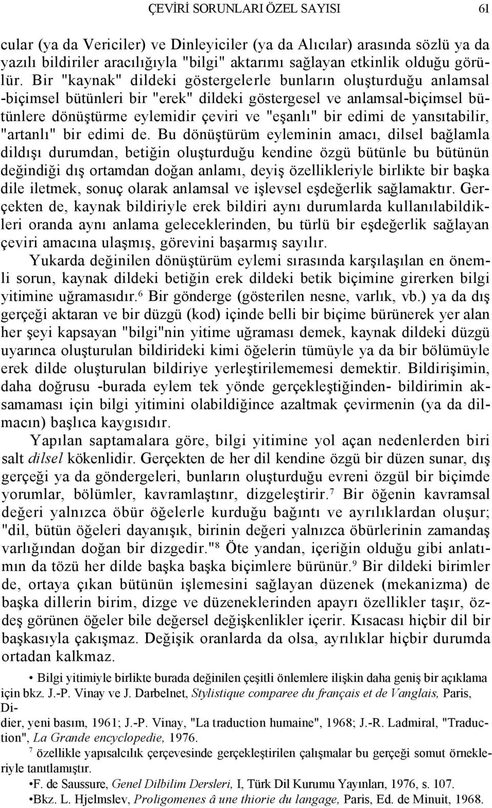 yansıtabilir, "artanlı" bir edimi de.