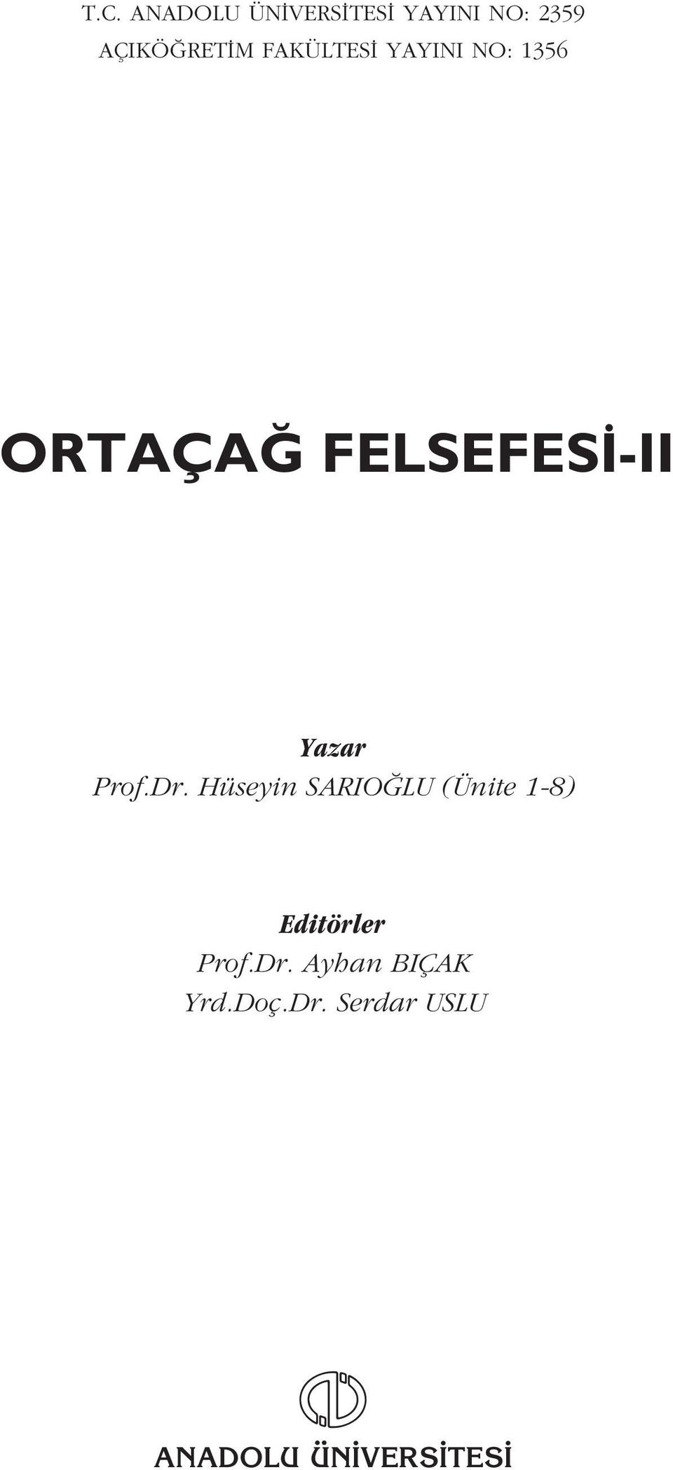 Prof.Dr. Hüseyin SARIO LU (Ünite 1-8) Editörler Prof.