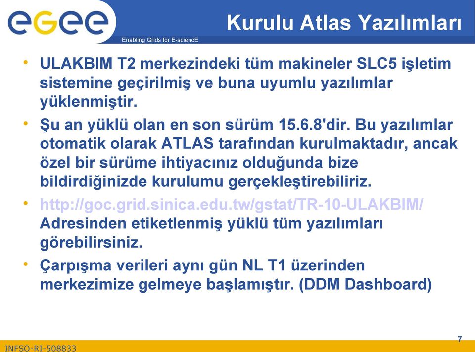 Bu yazılımlar otomatik olarak ATLAS tarafından kurulmaktadır, ancak özel bir sürüme ihtiyacınız olduğunda bize bildirdiğinizde kurulumu