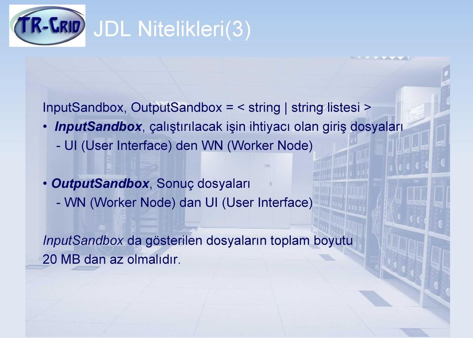Interface) den WN (Worker Node) OutputSandbox, Sonuç dosyaları - WN (Worker Node)
