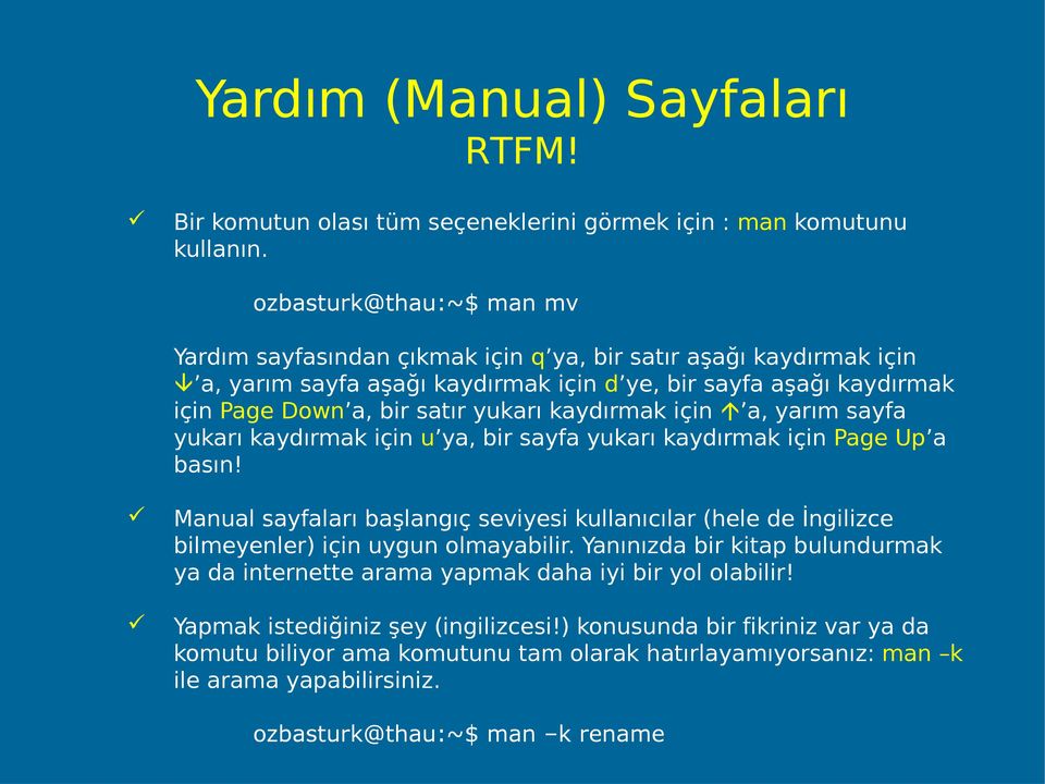 kaydırmak için a, yarım sayfa yukarı kaydırmak için u ya, bir sayfa yukarı kaydırmak için Page Up a basın!