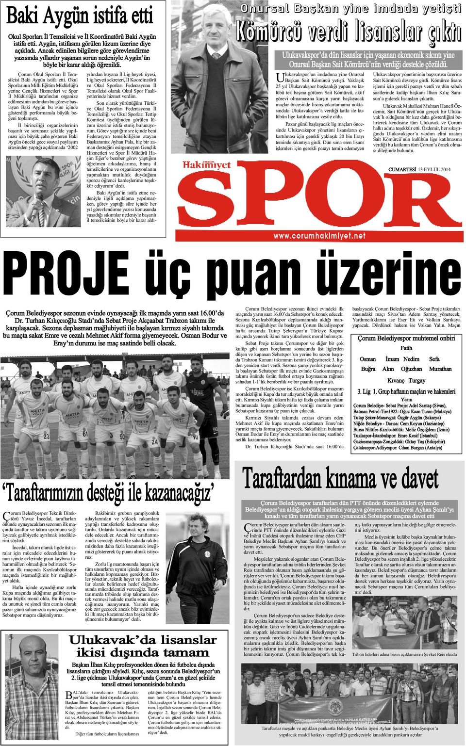 Okul Sporlarýnýn Milli Eðitim Müdürlüðü yerine Gençlik Hizmetleri ve Spor Ýl Müdürlüðü tarafýndan organize edilmesinin ardýndan bu göreve baþlayan Baki Aygün bu süre içinde gösterdiði performansla