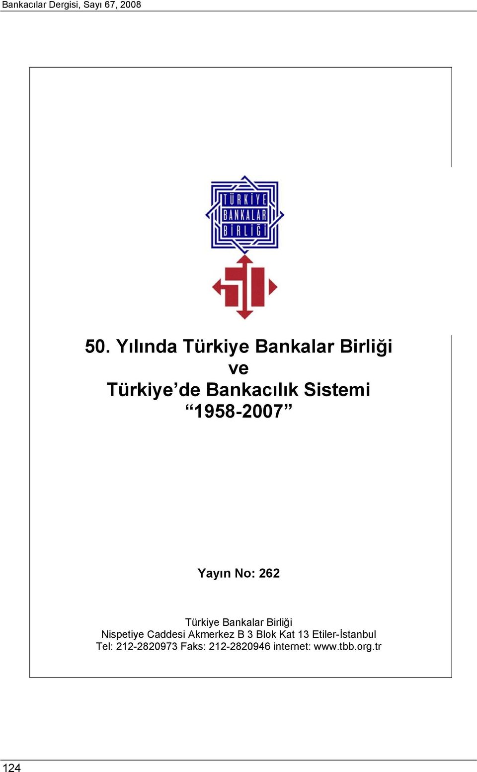 1958-2007 Yayın No: 262 Türkiye Bankalar Birliği Nispetiye Caddesi
