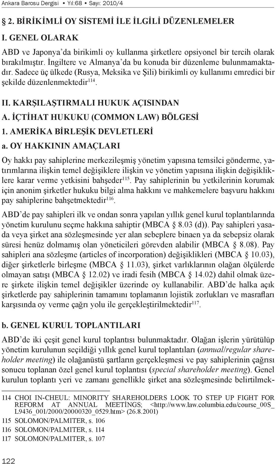 KARŞILAŞTIRMALI HUKUK AÇISINDAN A. İÇTİHAT HUKUKU (COMMON LAW) BÖLGESİ 1. AMERİKA BİRLEŞİK DEVLETLERİ a.