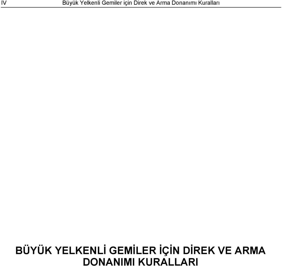 BÜYÜK YELKENLİ GEMİLER İÇİN