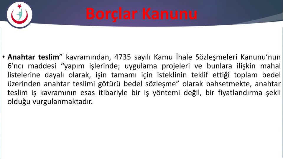 isteklinin teklif ettiği toplam bedel üzerinden anahtar teslimi götürü bedel sözleşme olarak bahsetmekte,