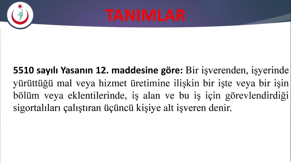 hizmet üretimine ilişkin bir işte veya bir işin bölüm veya