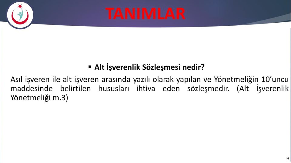 yapılan ve Yönetmeliğin 10 uncu maddesinde belirtilen