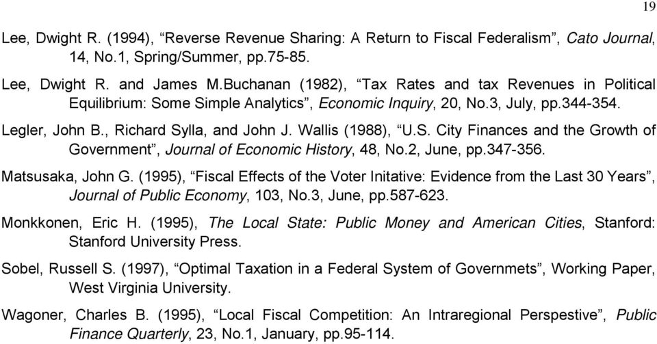 S. City Finances and the Growth of Government, Journal of Economic History, 48, No.2, June, pp.347-356. Matsusaka, John G.