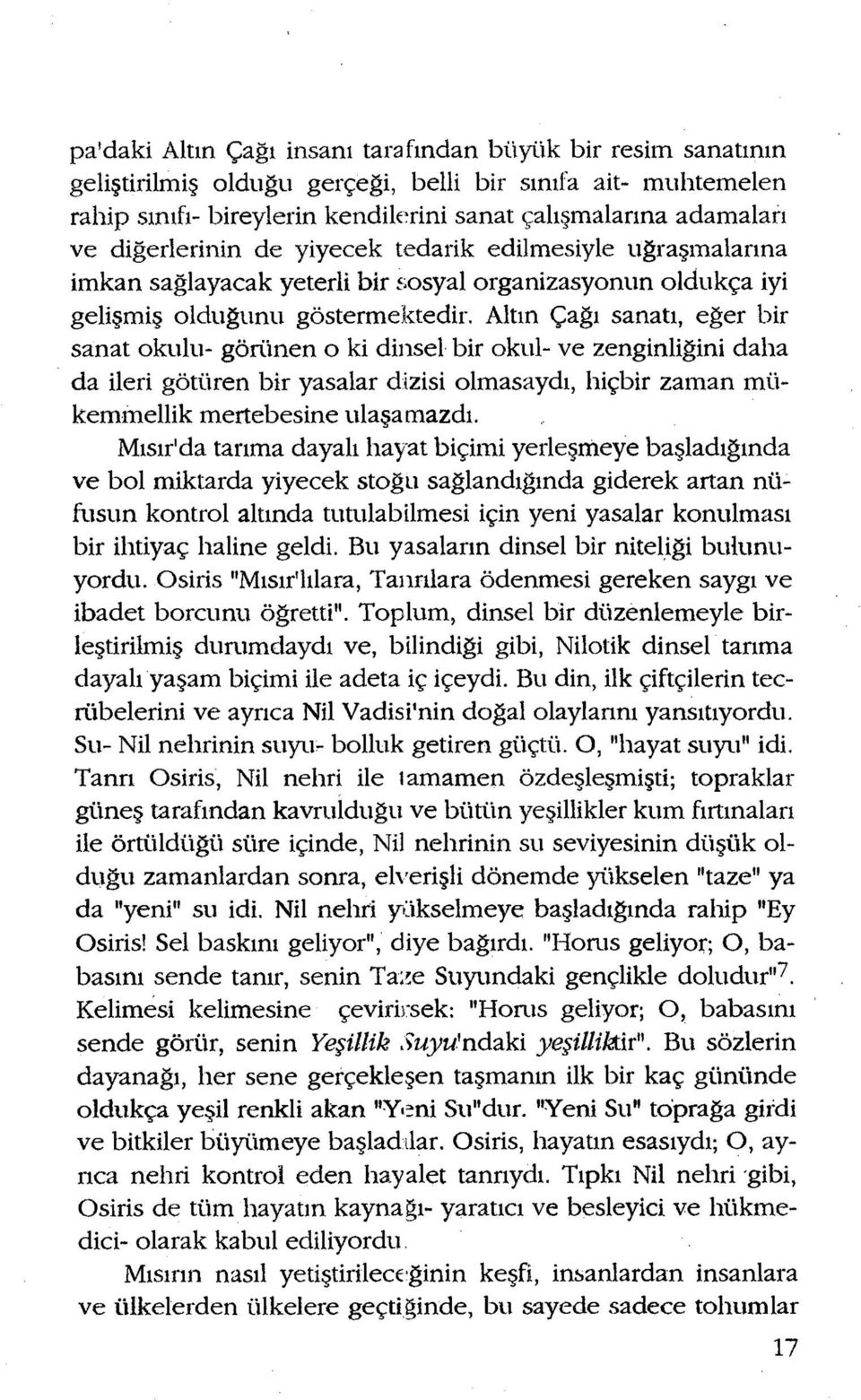 Altın Çağı sanatı, eğer bir sanat okulu- görünen o ki dinsel bir okul- ve zenginliğini daha da ileri götüren bir yasalar dizisi olmasaydı, hiçbir zaman mükemmellik mertebesine ulaşamazdı.