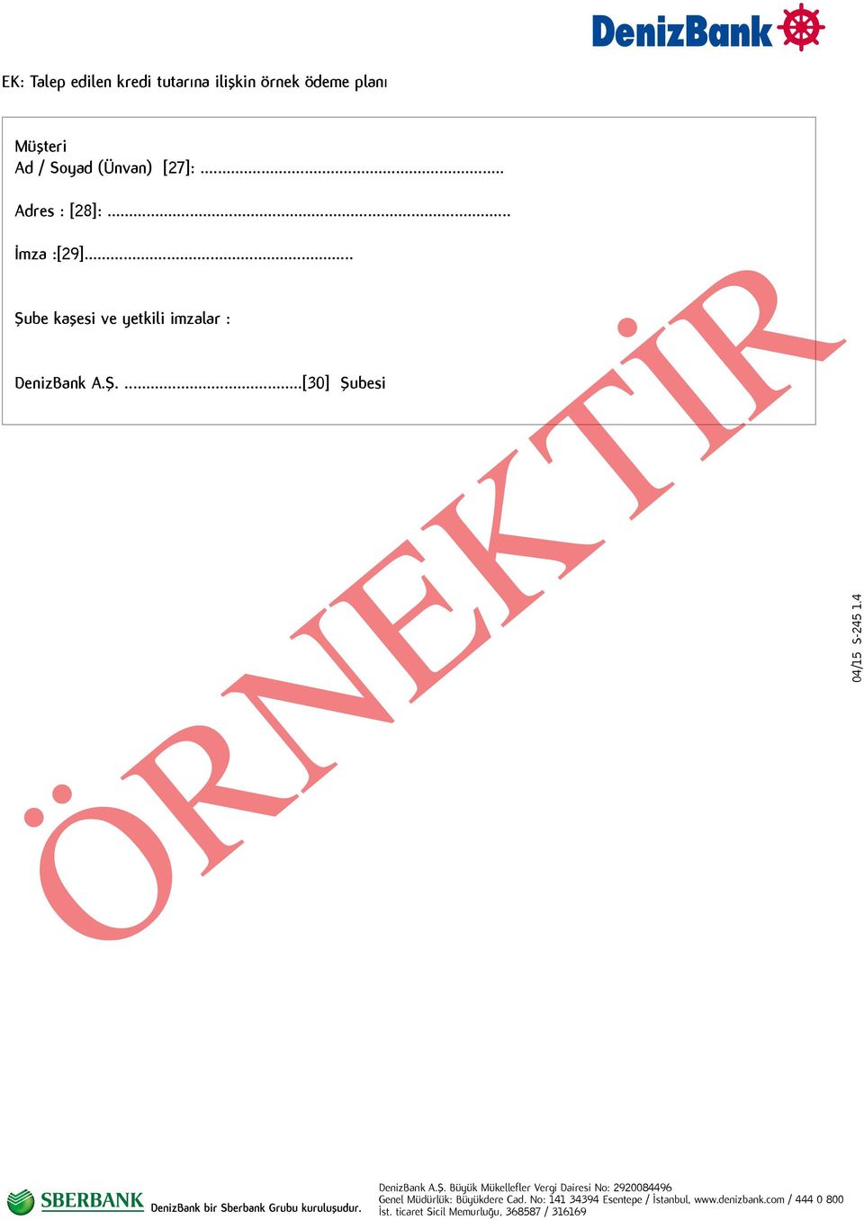 Ş. Büyük Mükellefler Vergi Dairesi No: 2920084496 Genel Müdürlük: Büyükdere Cad.