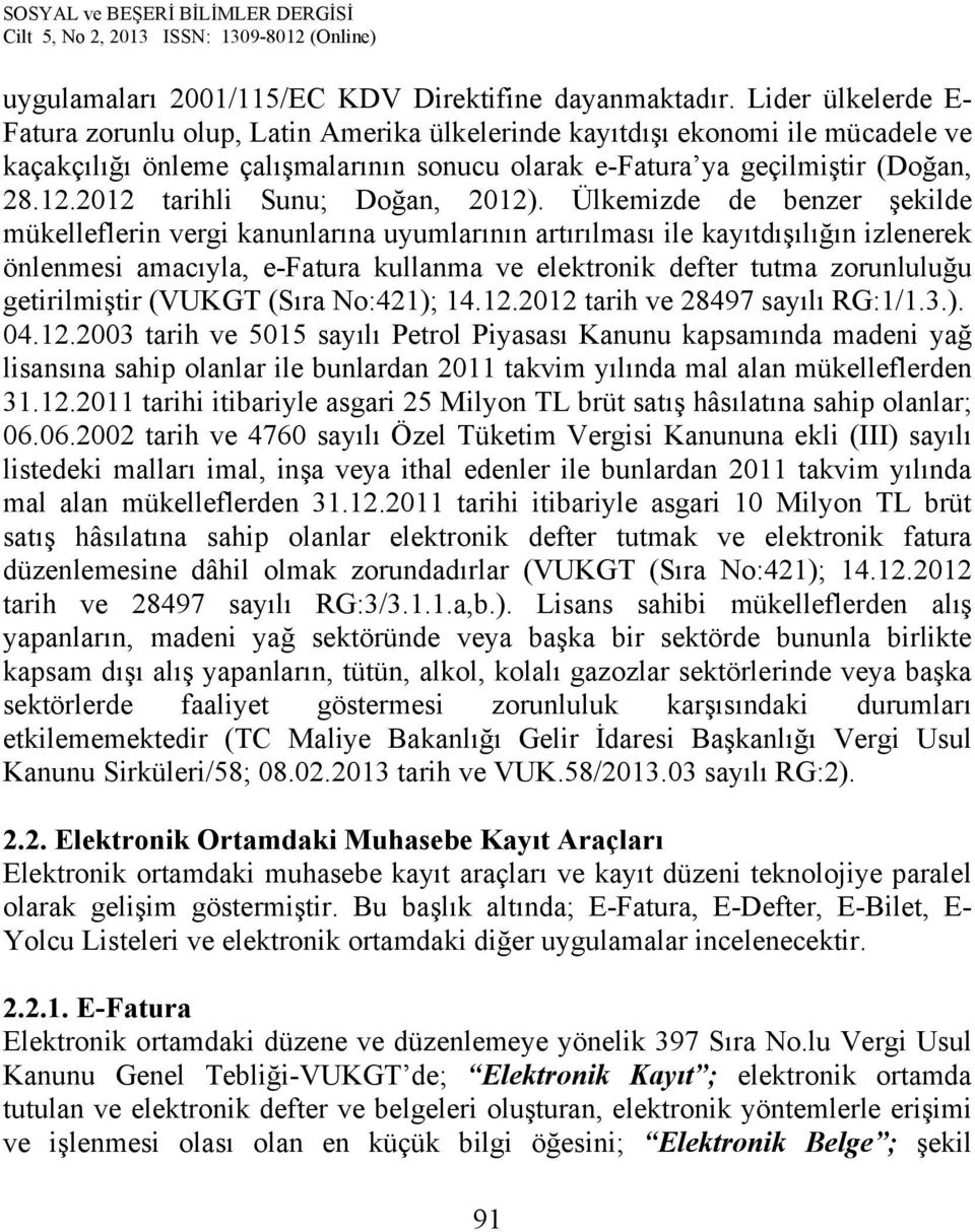 2012 tarihli Sunu; Doğan, 2012).