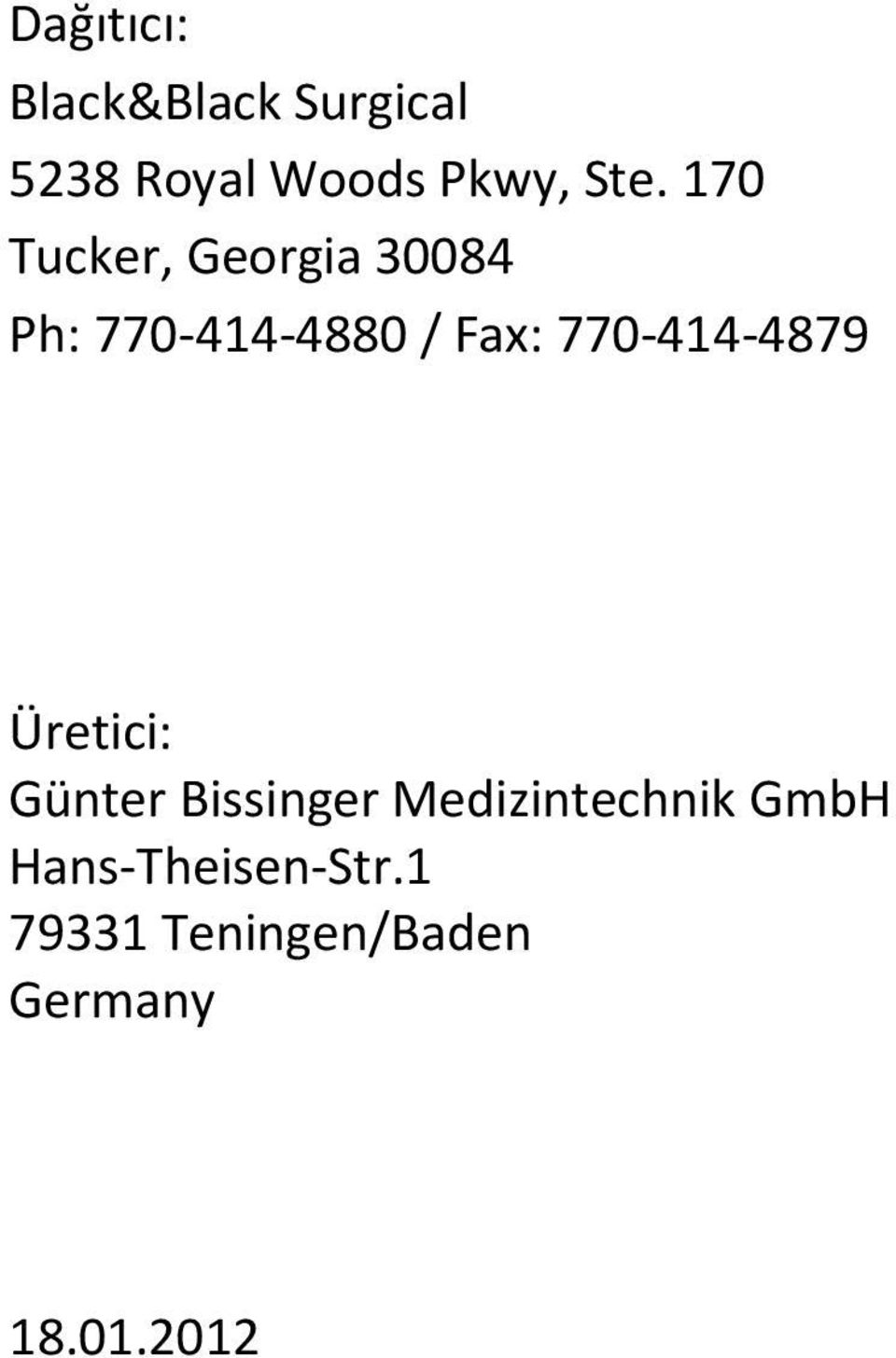 770-414-4879 Üretici: Günter Bissinger Medizintechnik