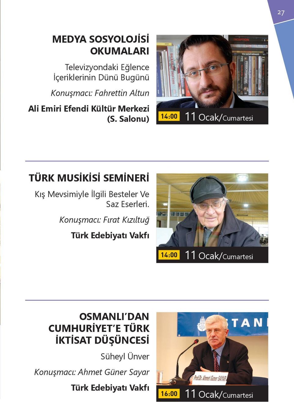 Konuşmacı: Fırat Kızıltuğ Türk Edebiyatı Vakfı 14:00 11 Ocak/Cumartesi OSMANLI DAN CUMHURİYET E TÜRK