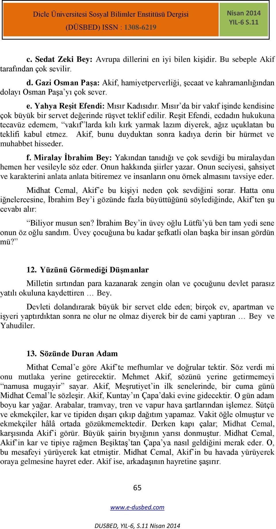 Mısır da bir vakıf iģinde kendisine çok büyük bir servet değerinde rüģvet teklif edilir.