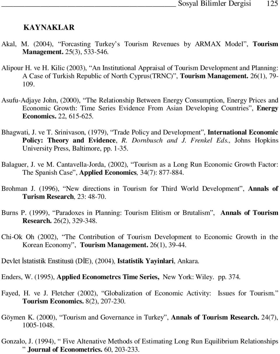 Asufu-Adjaye John, (2000), The Relationship Between Energy Consumption, Energy Prices and Economic Growth: Time Series Evidence From Asian Developing Countries, Energy Economics. 22, 615-625.