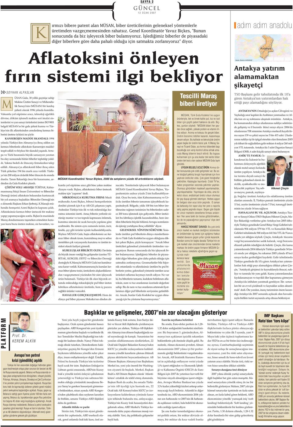 Aflatoksini önleyen f r n sistemi ilgi bekliyor SOYHAN ALPASLAN Tescilli Maraﬂ biberi üretiyor ÜSAN G da, 30 y ll k geçmiﬂe sahip M Makine Üretim Sanayi ve Mühendislik Sanayi'nin (MÜSAN) bir kardeﬂ