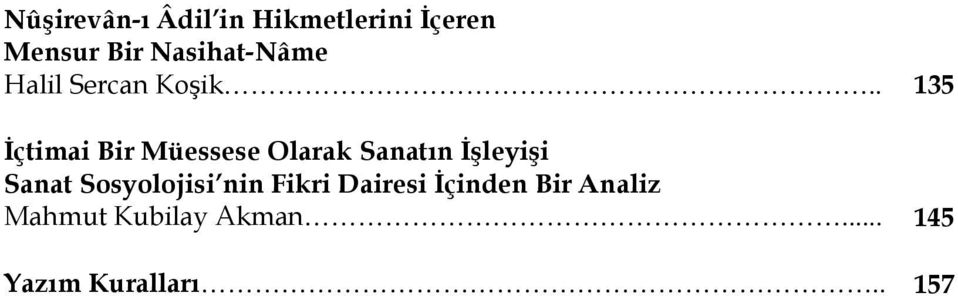 . 135 Ġçtimai Bir Müessese Olarak Sanatın ĠĢleyiĢi Sanat