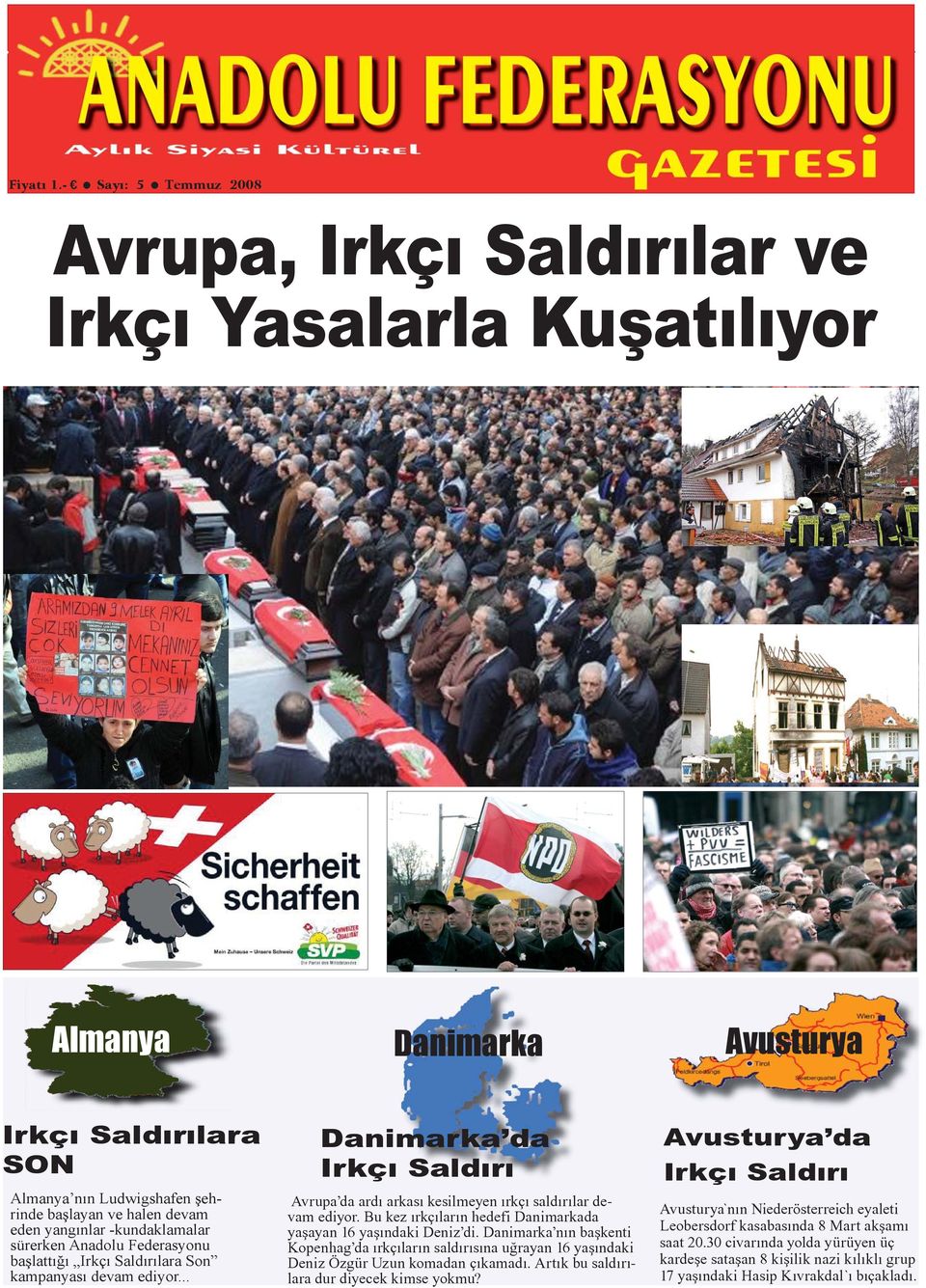 yangınlar -kundaklamalar sürerken Anadolu Federasyonu başlattığı Irkçı Saldırılara Son kampanyası devam ediyor.