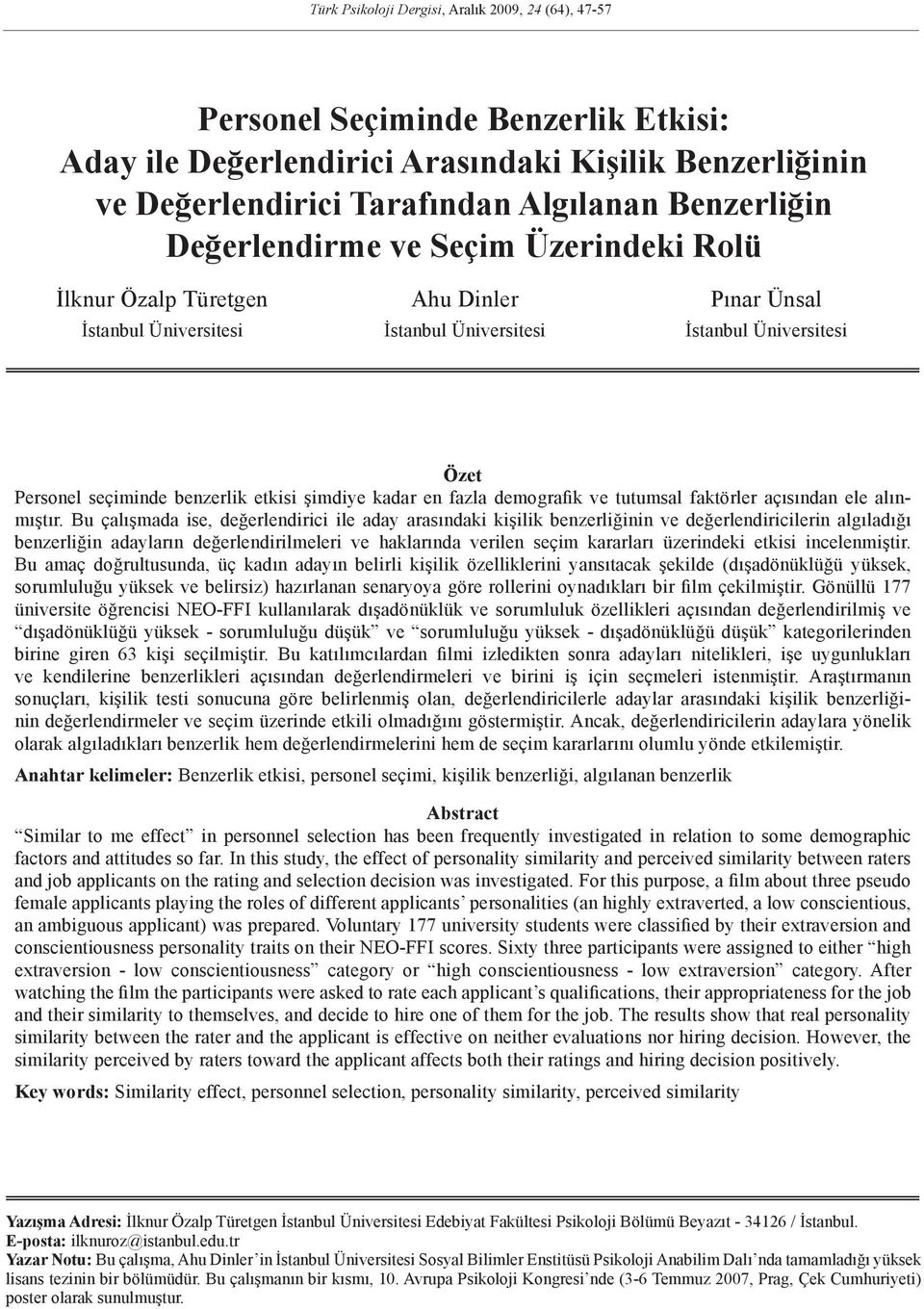 kadar en fazla demografik ve tutumsal faktörler açısından ele alınmıştır.