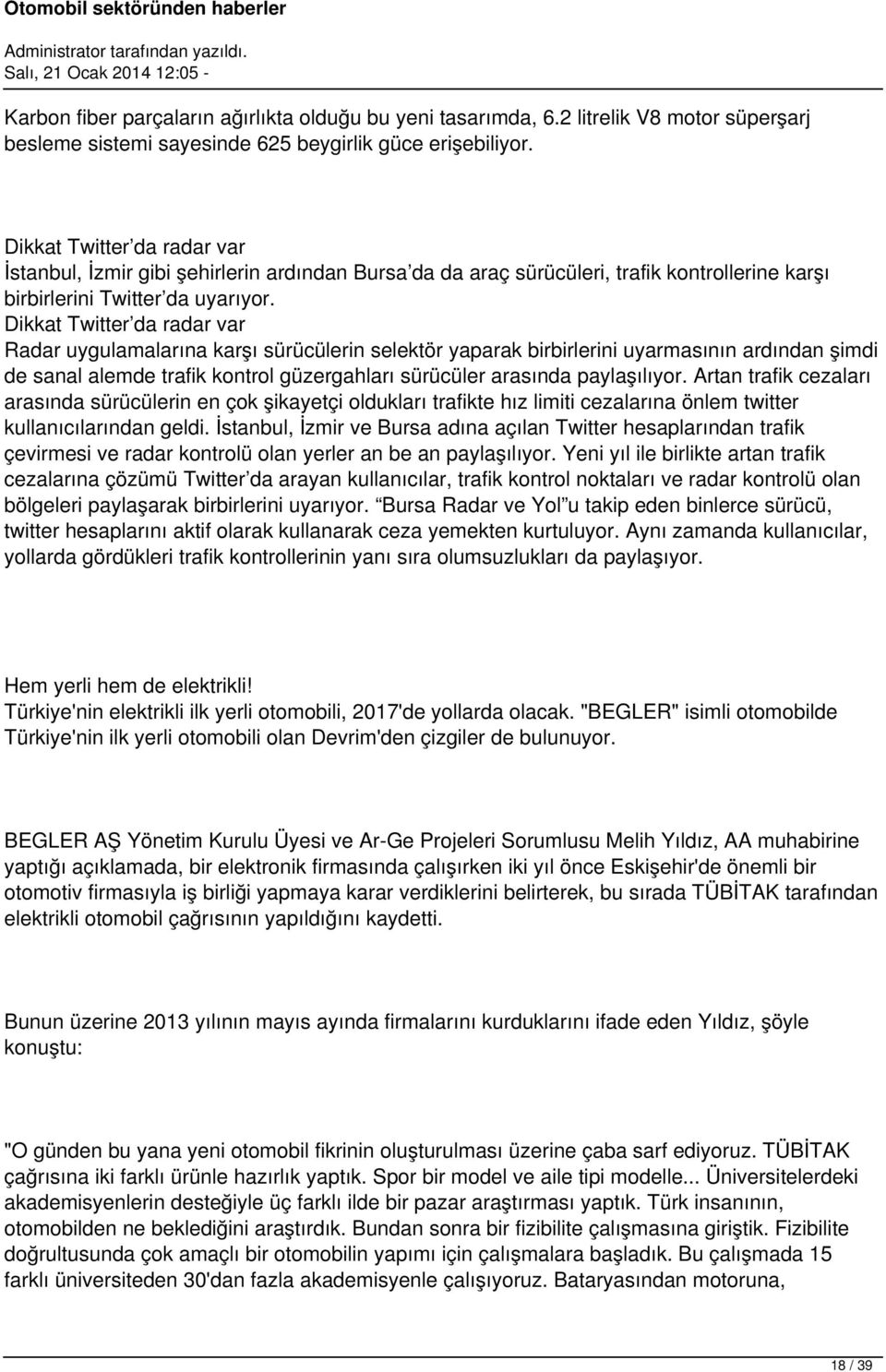 Dikkat Twitter da radar var Radar uygulamalarına karşı sürücülerin selektör yaparak birbirlerini uyarmasının ardından şimdi de sanal alemde trafik kontrol güzergahları sürücüler arasında paylaşılıyor.