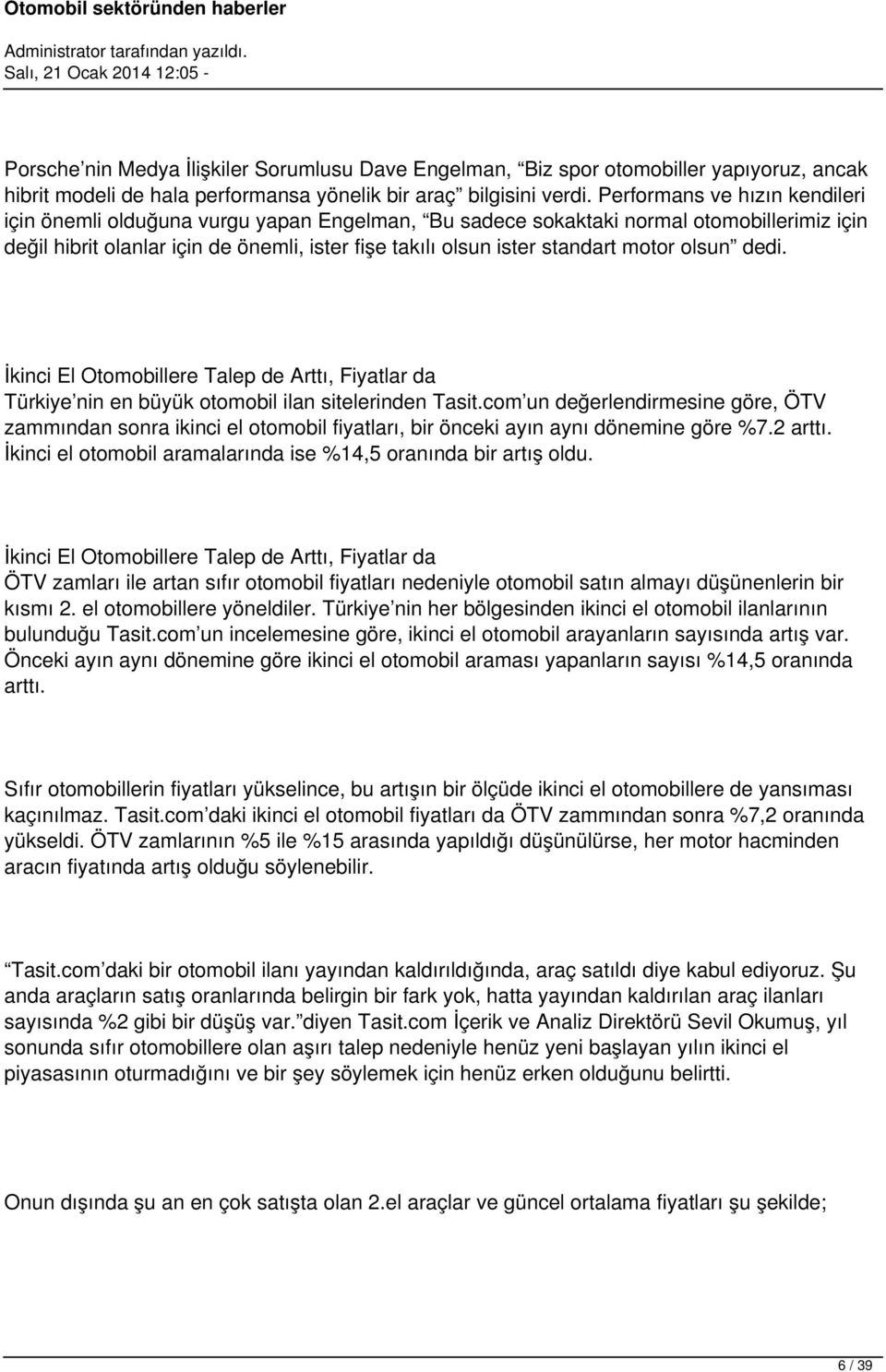 motor olsun dedi. İkinci El Otomobillere Talep de Arttı, Fiyatlar da Türkiye nin en büyük otomobil ilan sitelerinden Tasit.