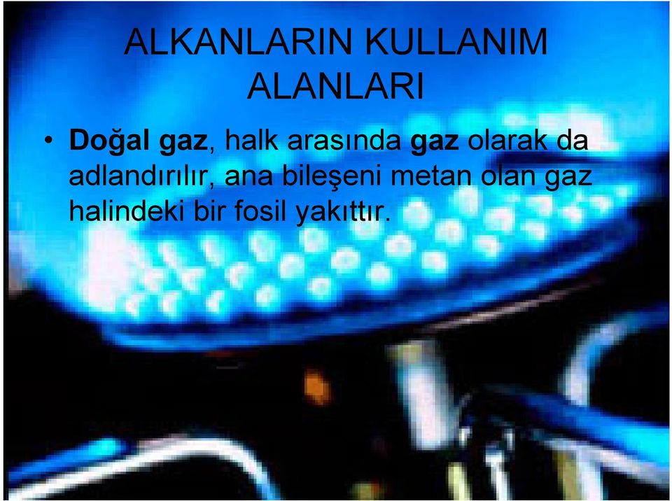 adlandırılır, ana bileşeni metan