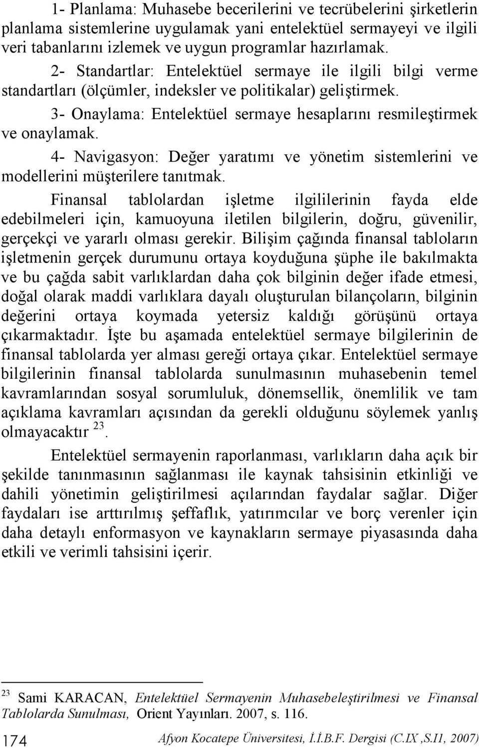 4- Navigasyon: Deer yarat m ve yönetim sistemlerini ve modellerini müterilere tan tmak.