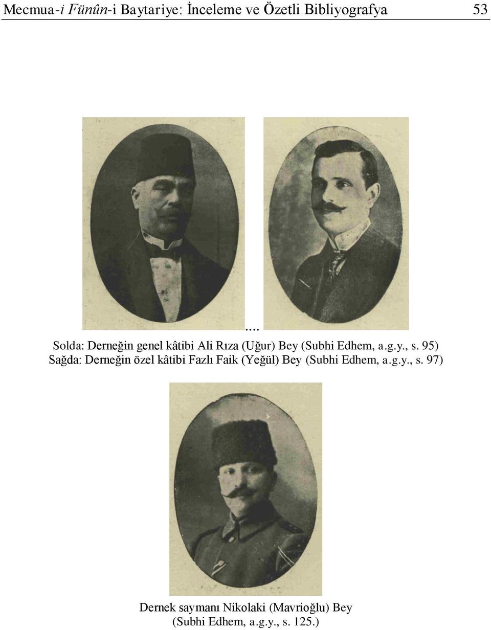 95) Sağda: Derneğin özel kâtibi Fazlı Faik (Yeğül) Bey (Subhi Edhem, a.g.