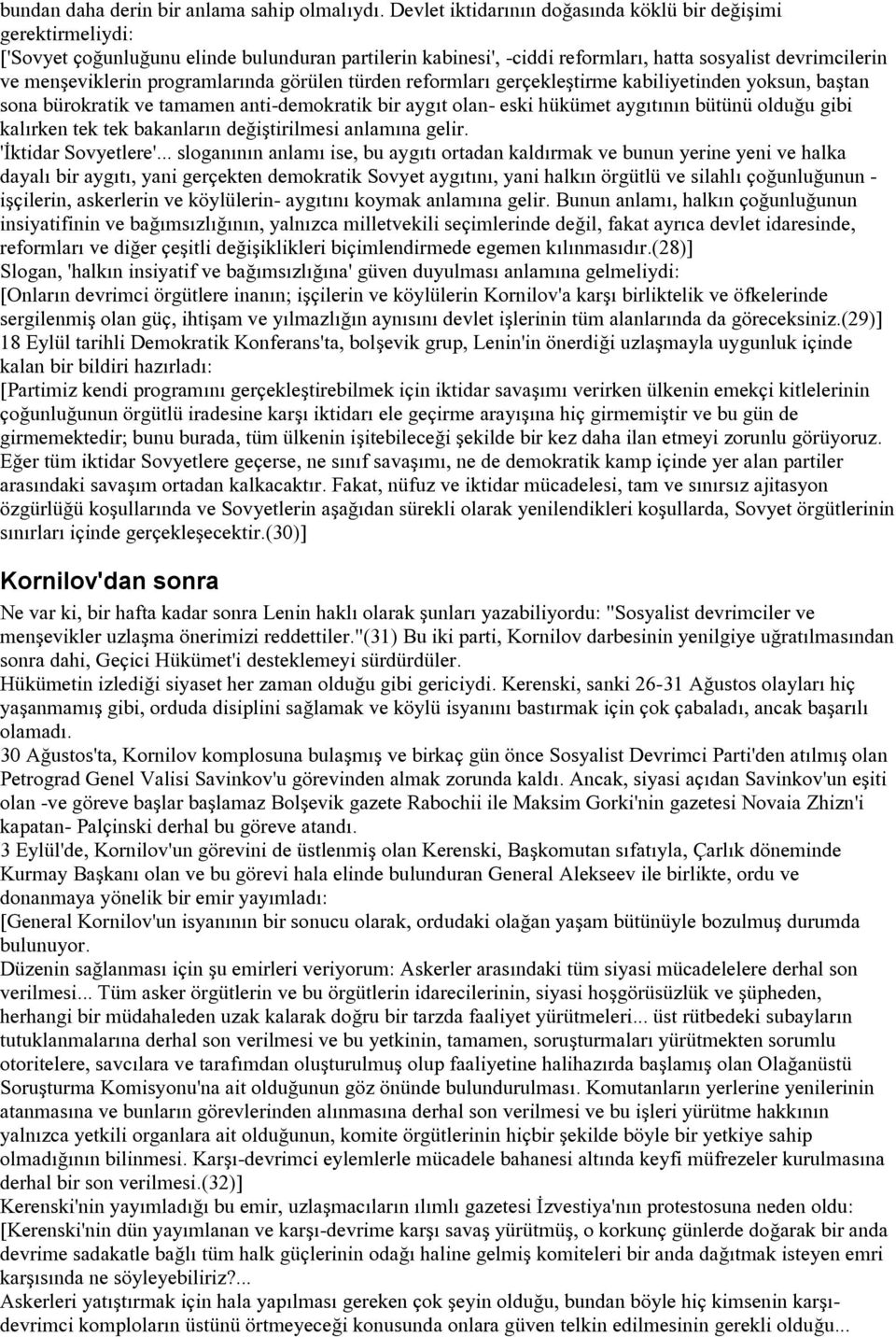 programlarında görülen türden reformları gerçekleştirme kabiliyetinden yoksun, baştan sona bürokratik ve tamamen anti-demokratik bir aygıt olan- eski hükümet aygıtının bütünü olduğu gibi kalırken tek