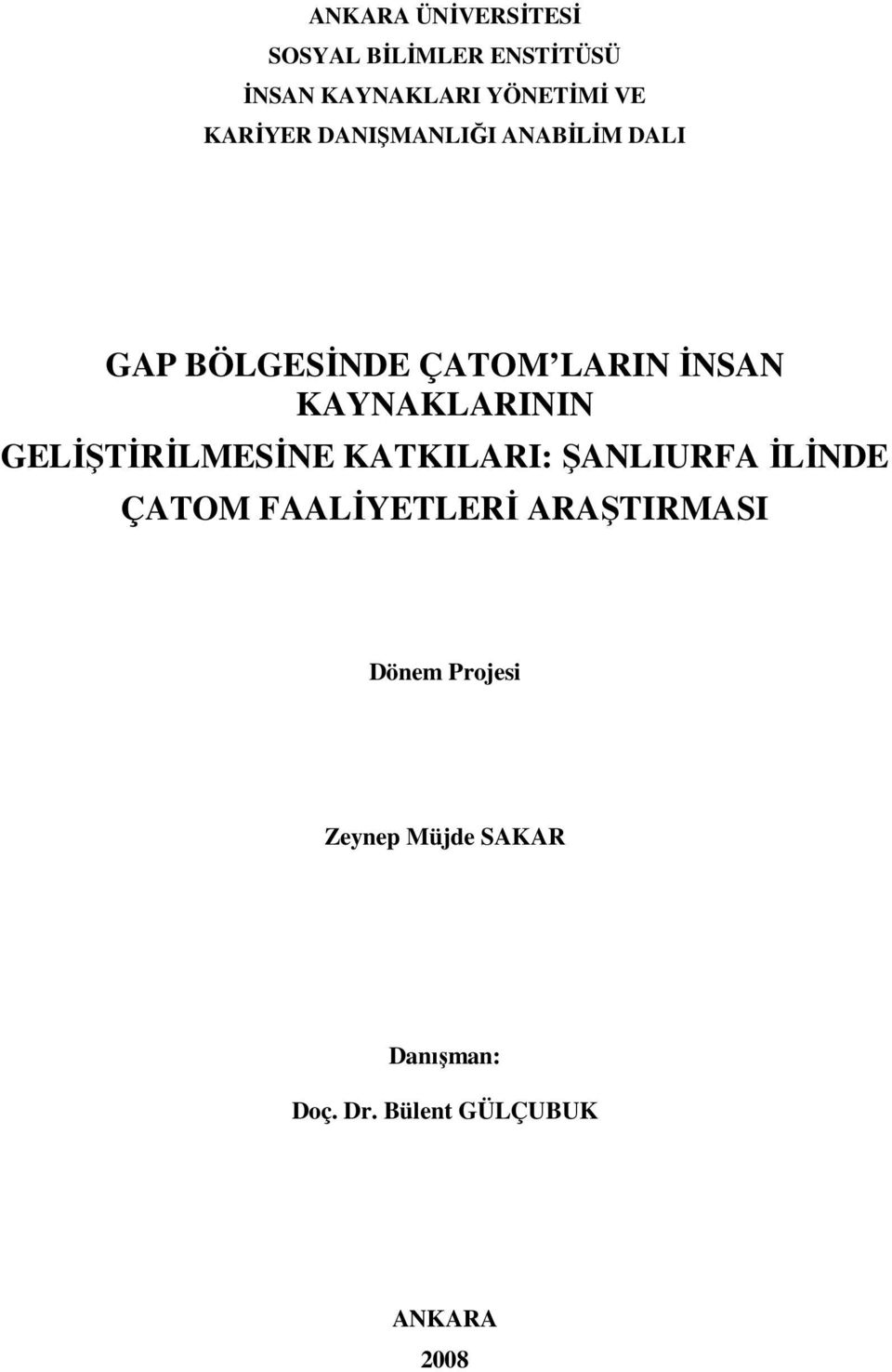 KAYNAKLARININ GELİŞTİRİLMESİNE KATKILARI: ŞANLIURFA İLİNDE ÇATOM FAALİYETLERİ