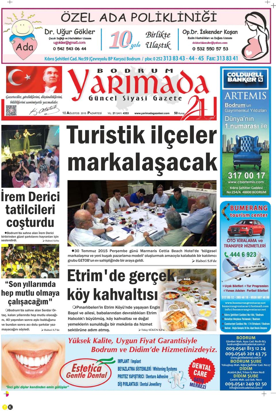 4'te l30 Temmuz 2015 Perşembe günü Marmaris Cettia Beach Hotel'de 'bölgesel markalaşma ve yeni kuşak pazarlama modeli' oluşturmak amacıyla kalabalık bir katılımcı grubu GETOB'un