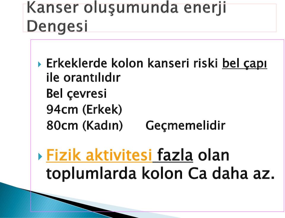 80cm (Kadın) Geçmemelidir Fizik