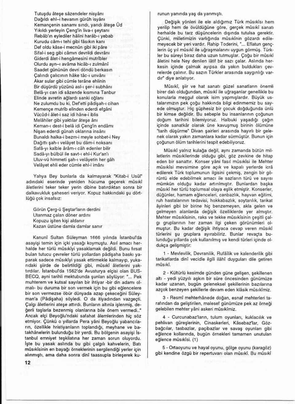 l~ seg gibi camon dev,~ di devra n, Giderdl"e,-i hengame"nl mlllflble, ()u,du "Yn--o avama h",'i>-, zulimnl Saade1 gunun"n devri dondu be",".