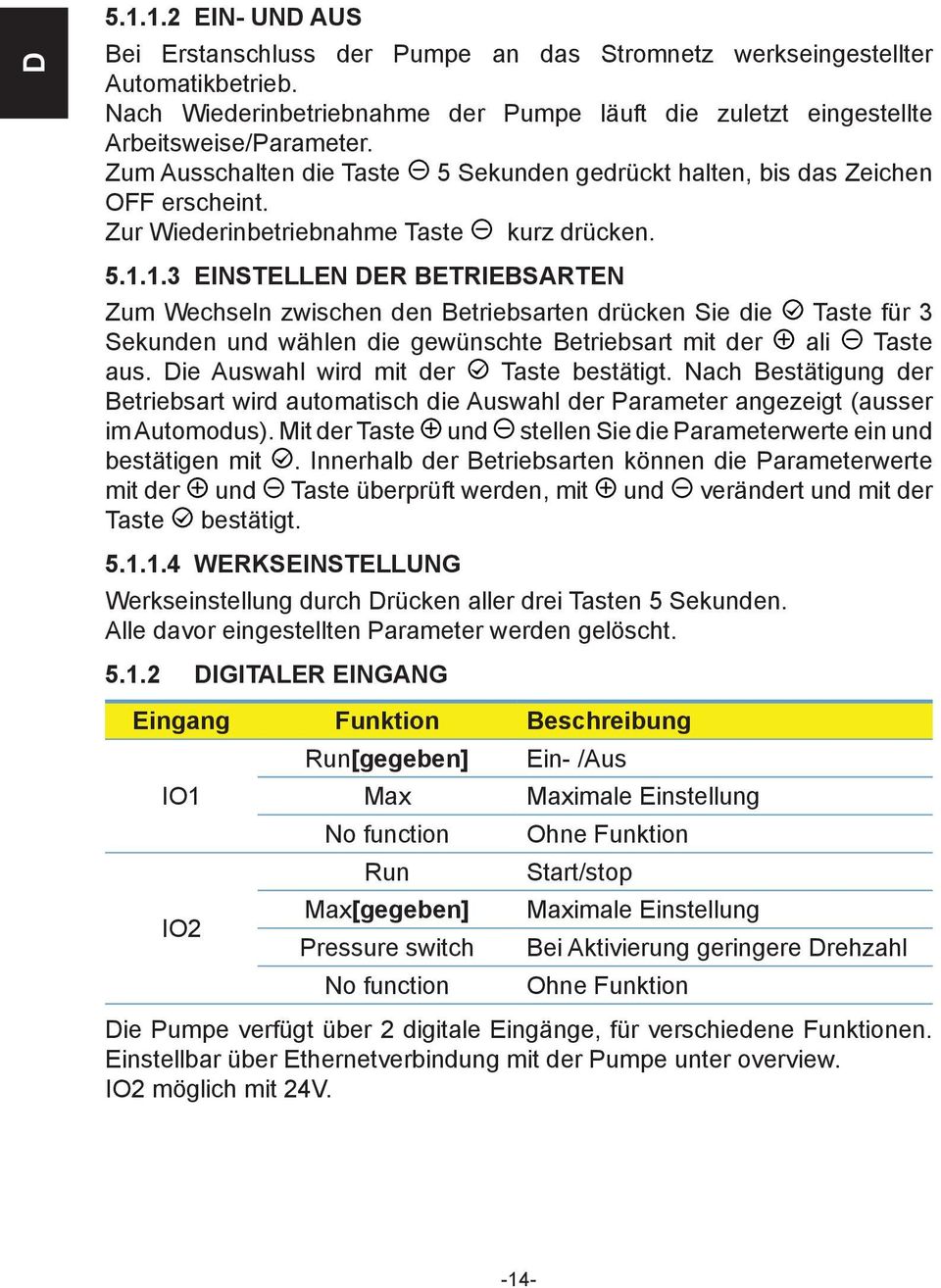 1.3 einstellen der betriebsarten Zum Wechseln zwischen den Betriebsarten drücken Sie die Taste für 3 Sekunden und wählen die gewünschte Betriebsart mit der ali Taste aus.