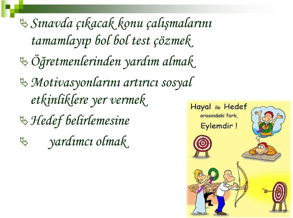 almak Motivasyonlarını artırıcı sosyal