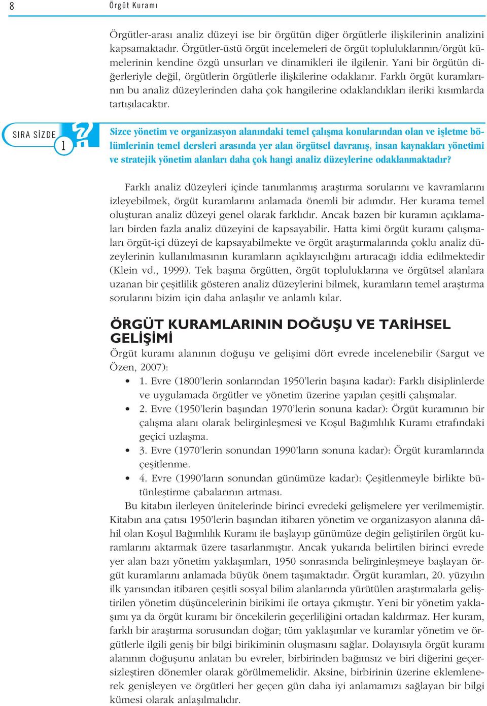 Yani bir örgütün di- erleriyle de il, örgütlerin örgütlerle iliflkilerine odaklan r.