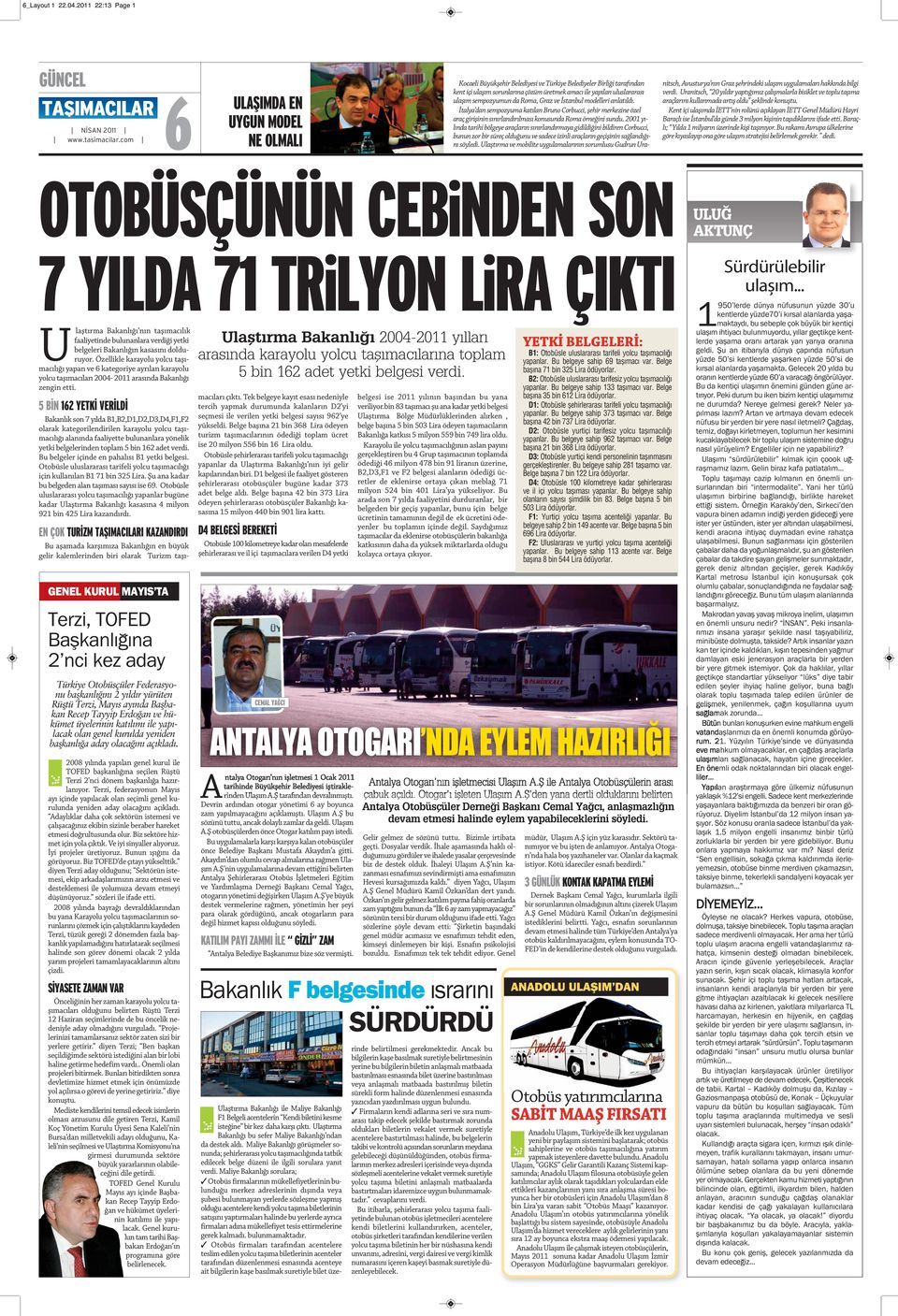 sempozyumun da Roma, Graz ve İstanbul modelleri anlatıldı. İtalya dan sempozyuma katılan Bruno Corbucci, şehir merkezine özel araç girişinin sınırlandırılması konusunda Roma örneğini sundu.