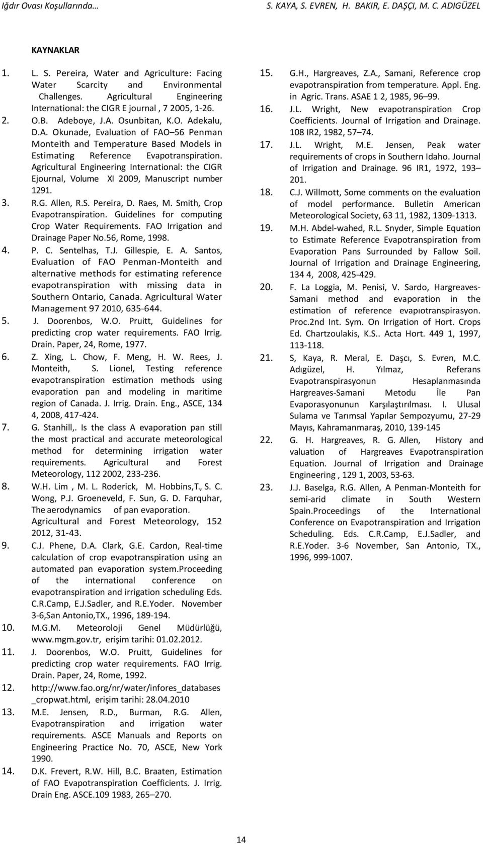 Agricultural Engineering International: the CIGR Ejournal, Volume XI 2009, Manuscript number 1291. 3. R.G. Allen, R.S. Pereira, D. Raes, M. Smith, Crop Evapotranspiration.