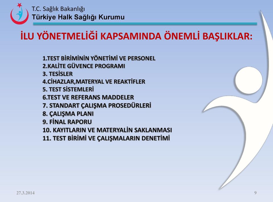 TEST SİSTEMLERİ 6.TEST VE REFERANS MADDELER 7. STANDART ÇALIŞMA PROSEDÜRLERİ 8.
