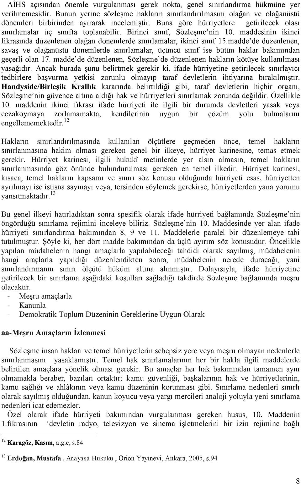 Birinci sınıf, Sözleşme nin 10. maddesinin ikinci fıkrasında düzenlenen olağan dönemlerde sınırlamalar, ikinci sınıf 15.