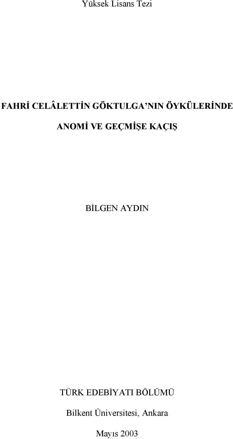 GEÇMİŞE KAÇIŞ BİLGEN AYDIN TÜRK