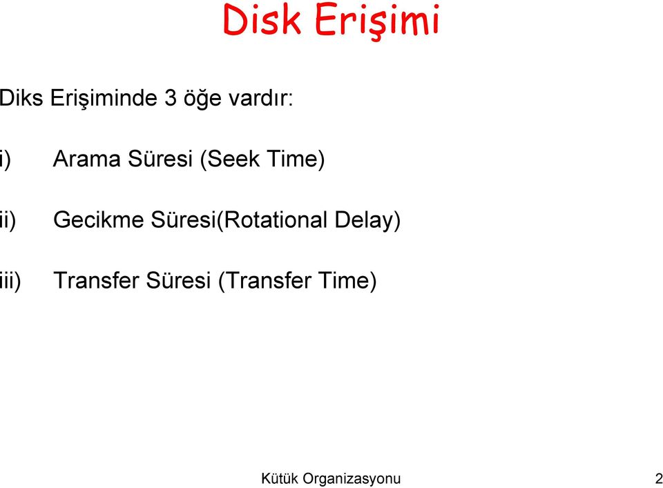 iii) Gecikme Süresi(Rotational Delay)