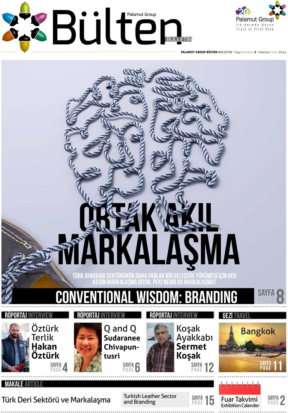 PAG E CONVENTIONAL WISDOM: BRANDING RÖPORTAJ INTERVIEW Öztürk Terlik Hakan Öztürk RÖPORTAJ INTERVIEW RÖPORTAJ INTERVIEW Q and Q 4 Sudaranee