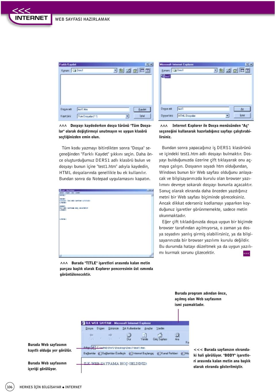 htm" ad yla kaydedin, HTML dosyalar nda genellikle bu ek kullan l r. Bundan sonra da Notepad uygulamas n kapat n.