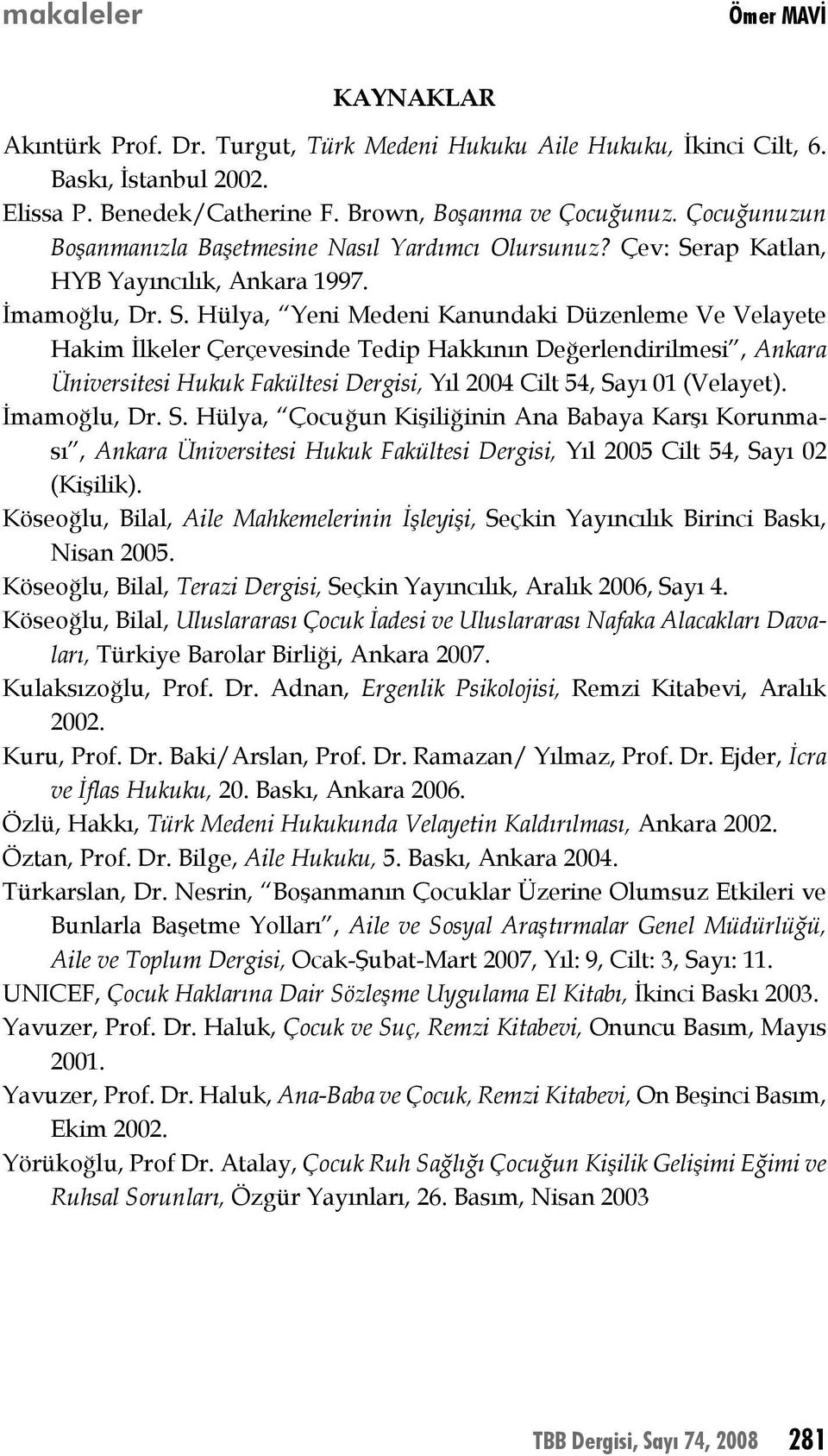 rap Katlan, HYB Yayıncılık, Ankara 1997. İmamoğlu, Dr. S.