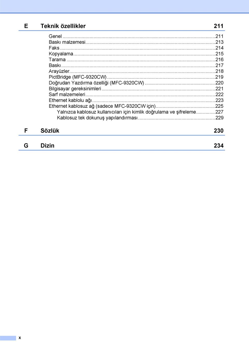 ..221 Sarf malzemeleri...222 Ethernet kablolu ağı...223 Ethernet kablosuz ağ (sadece MFC-9320CW için).