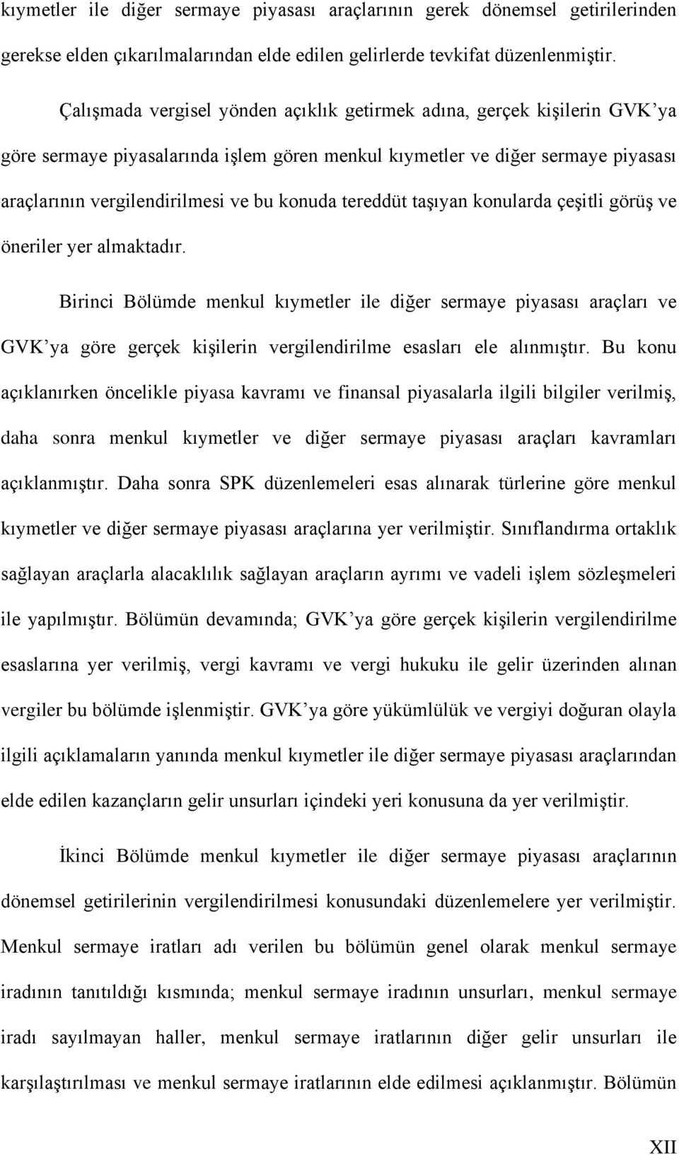 tereddüt taşıyan konularda çeşitli görüş ve öneriler yer almaktadır.